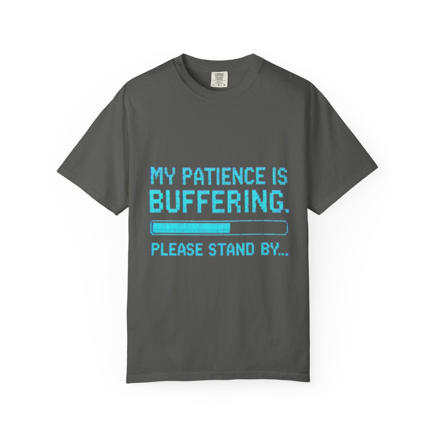 Funny Unisex Garment-Dyed T-Shirt - "My Patience is Buffering"
