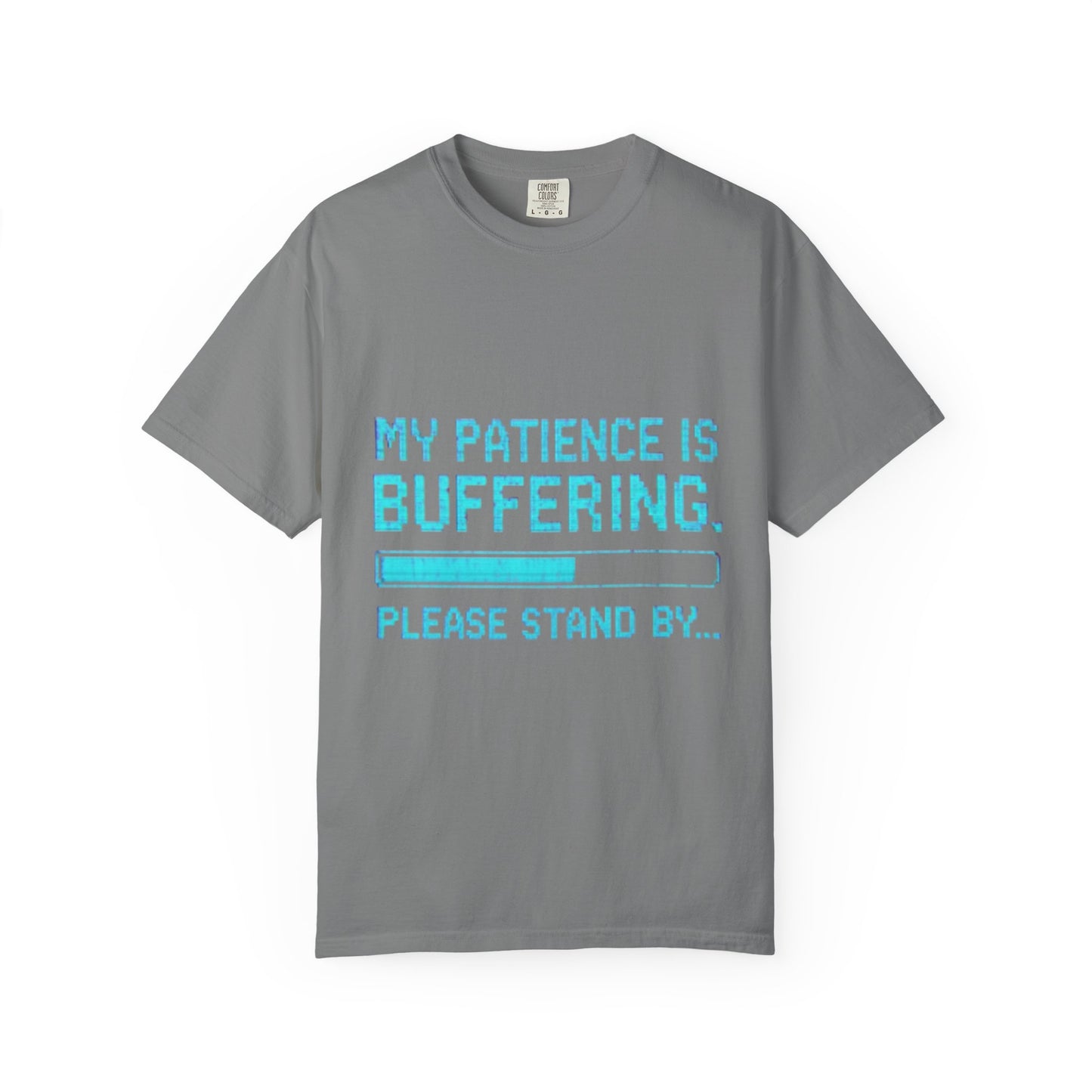 Funny Unisex Garment-Dyed T-Shirt - "My Patience is Buffering"