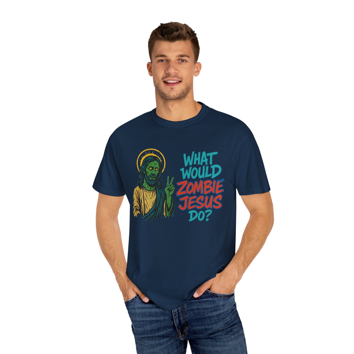 What Would Zombie Jesus Do? Unisex Garment-Dyed T-Shirt