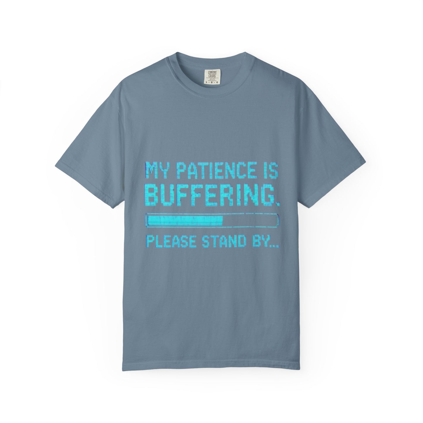 Funny Unisex Garment-Dyed T-Shirt - "My Patience is Buffering"