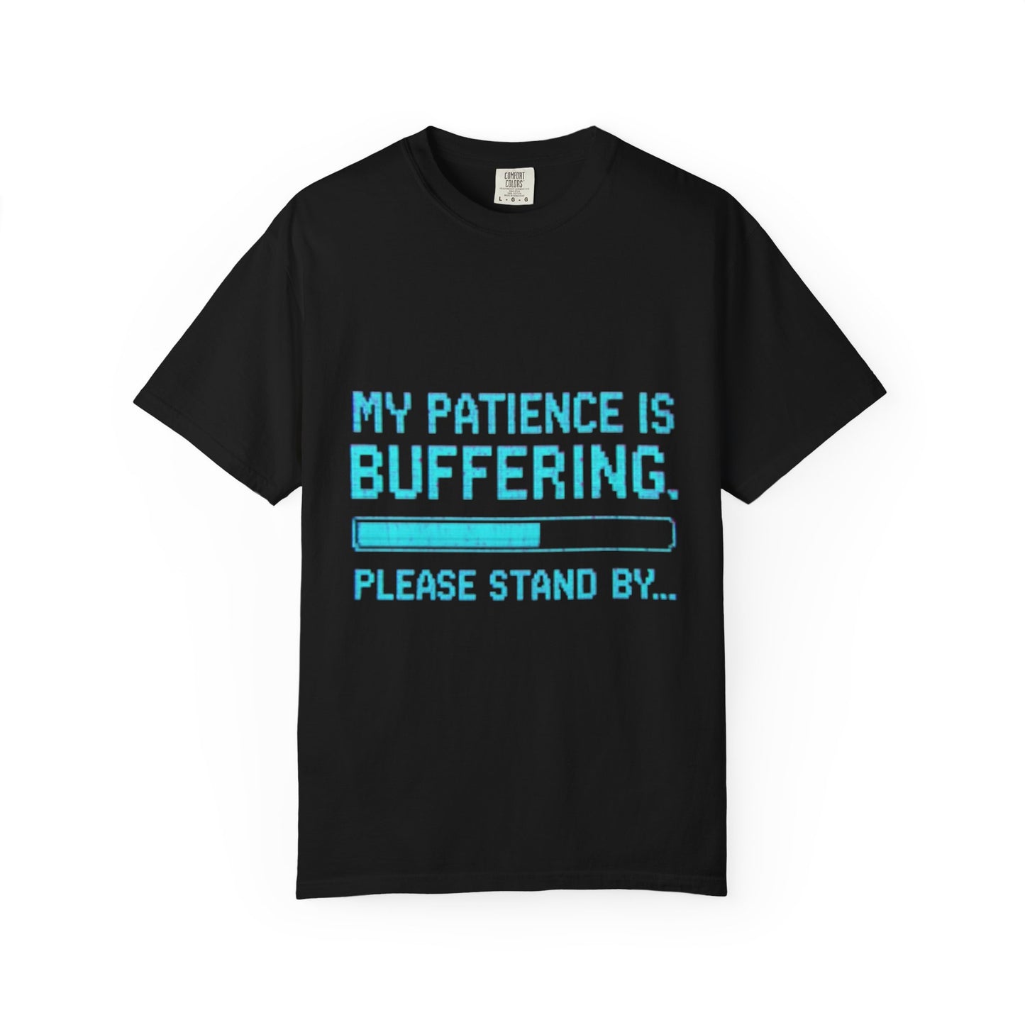 Funny Unisex Garment-Dyed T-Shirt - "My Patience is Buffering"