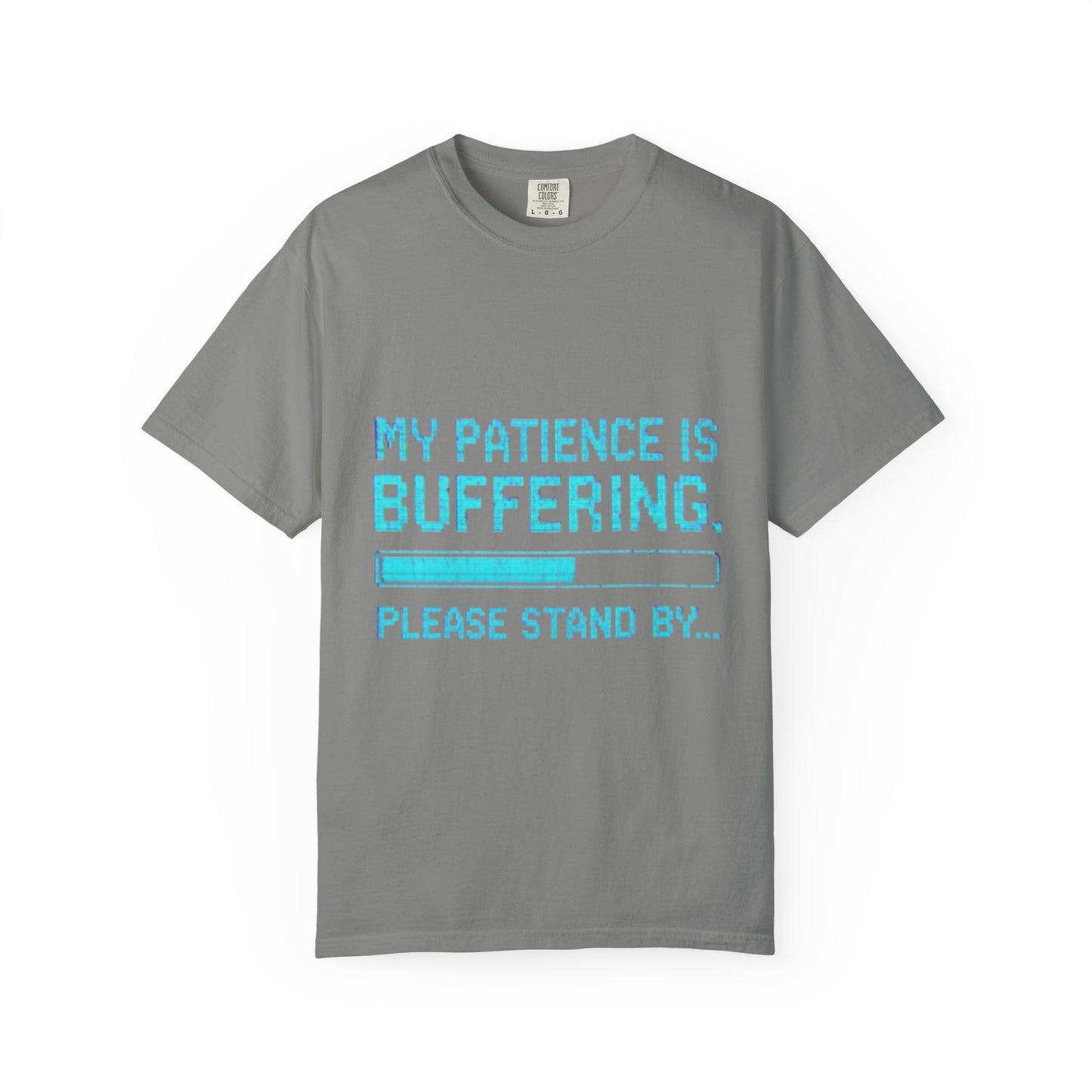 Funny Unisex Garment-Dyed T-Shirt - "My Patience is Buffering"