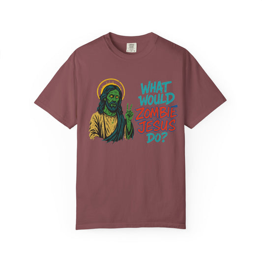 What Would Zombie Jesus Do? Unisex Garment-Dyed T-Shirt