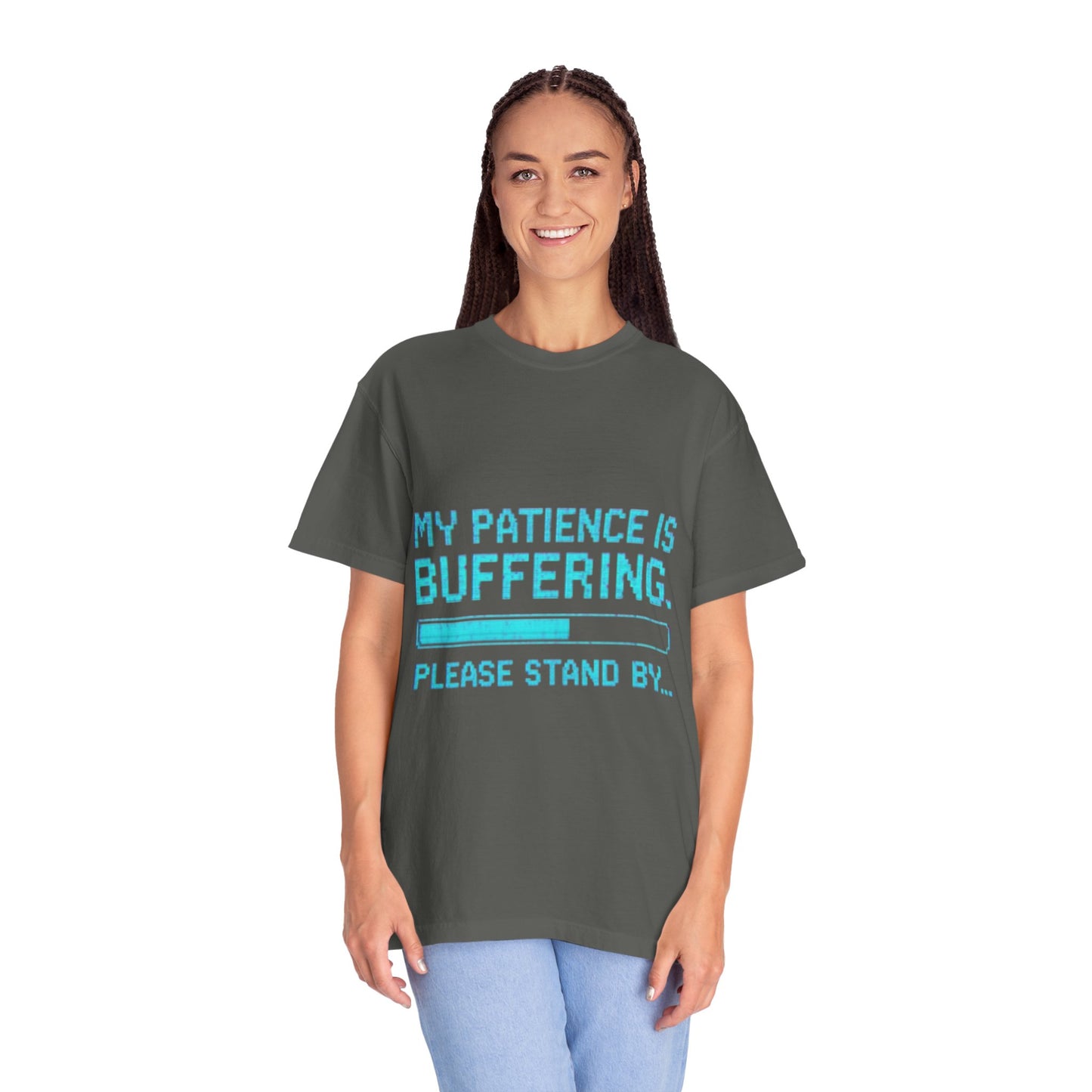 Funny Unisex Garment-Dyed T-Shirt - "My Patience is Buffering"