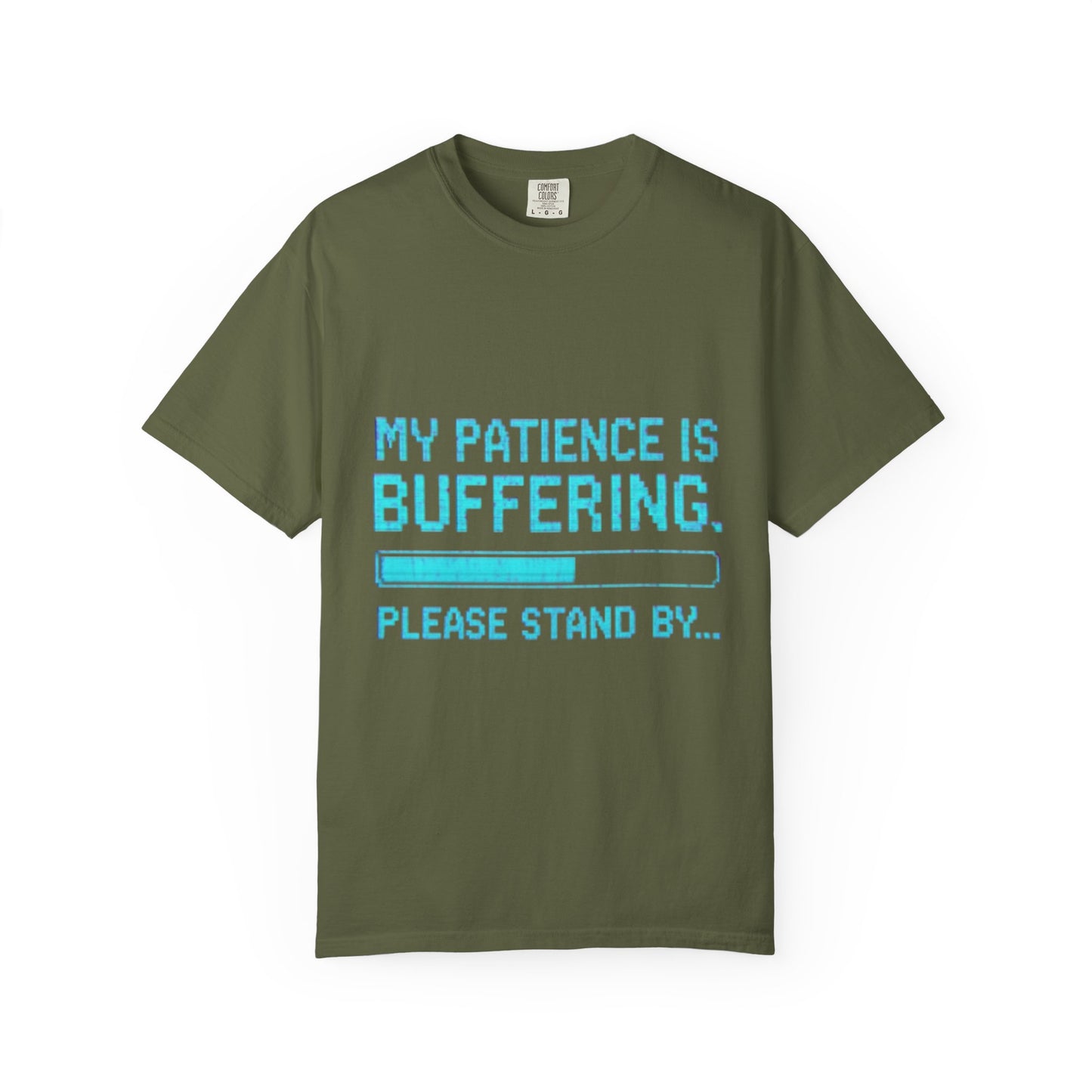 Funny Unisex Garment-Dyed T-Shirt - "My Patience is Buffering"