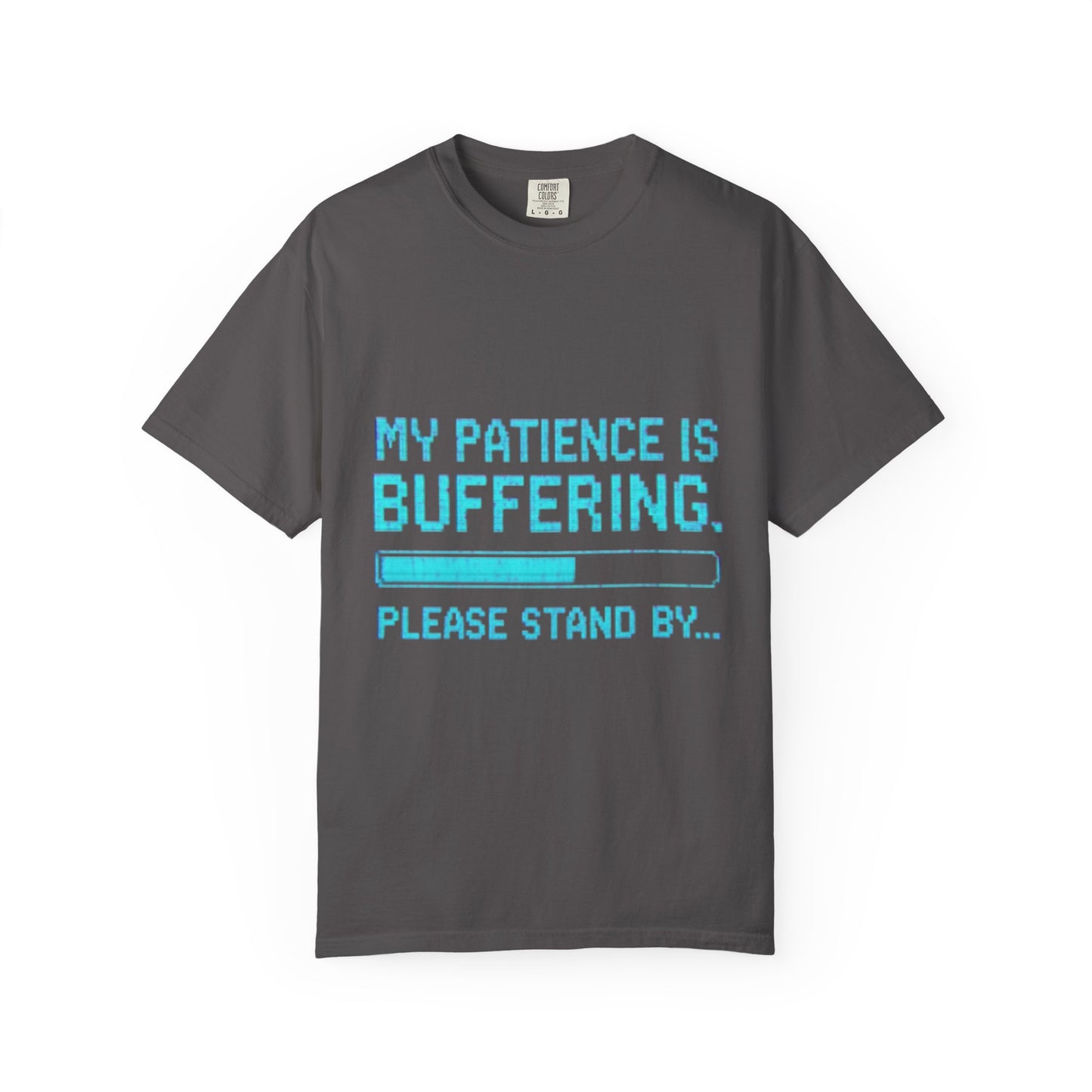 Funny Unisex Garment-Dyed T-Shirt - "My Patience is Buffering"