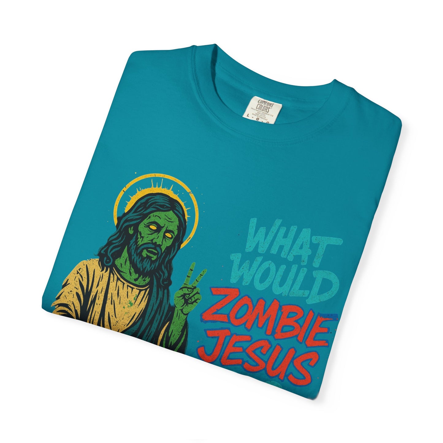 What Would Zombie Jesus Do? Unisex Garment-Dyed T-Shirt