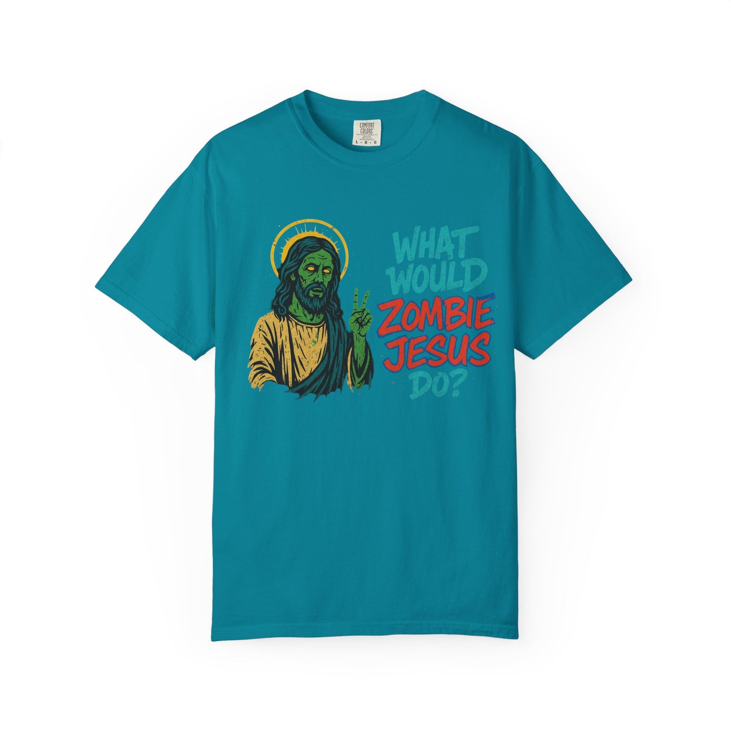 What Would Zombie Jesus Do? Unisex Garment-Dyed T-Shirt