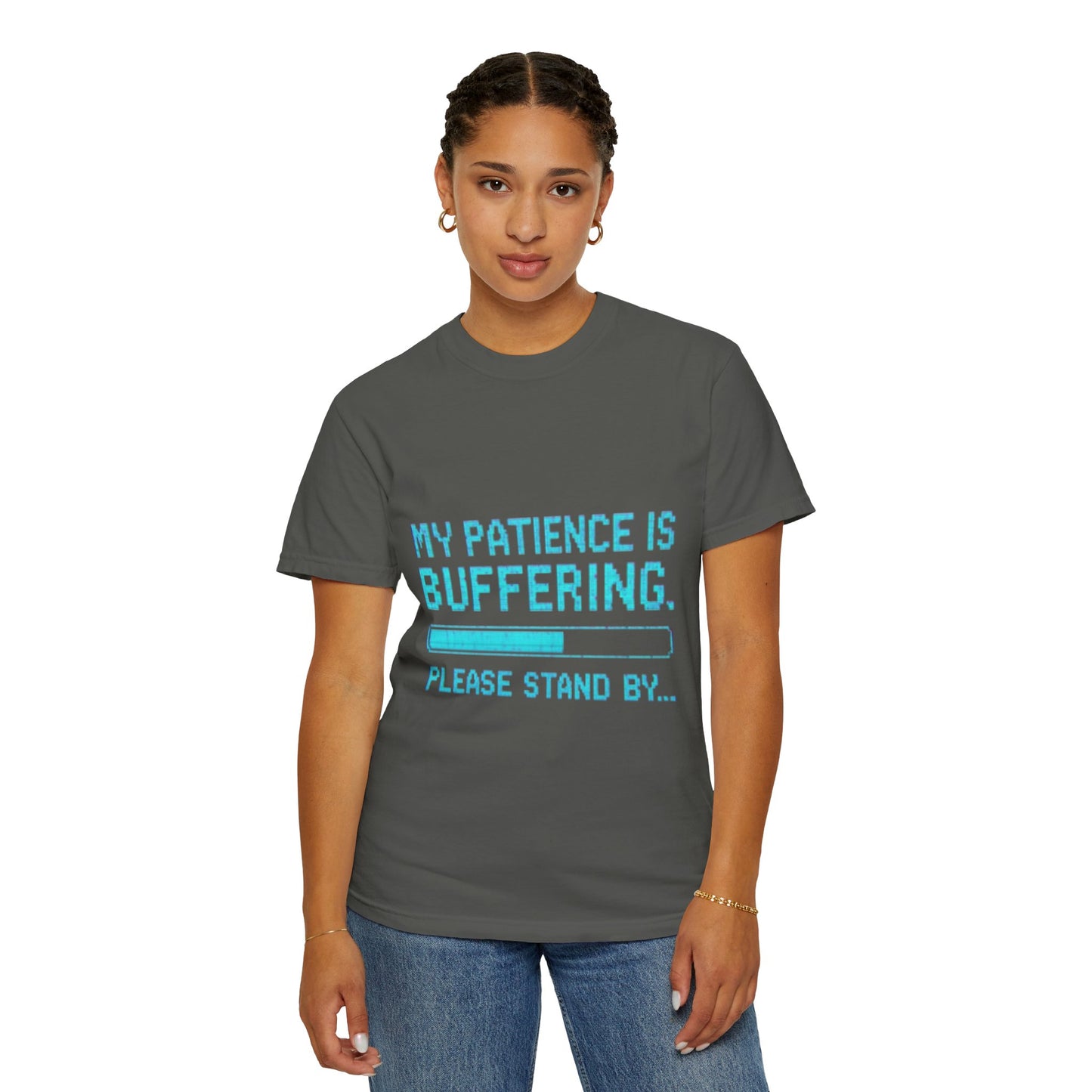 Funny Unisex Garment-Dyed T-Shirt - "My Patience is Buffering"
